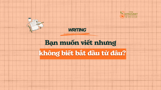 muốn viết nhưng không biết bắt đầu
